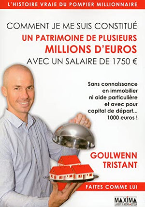 Comment je me suis constitué un patrimoine de plusieurs millions d'euros avec un salaire de 1750