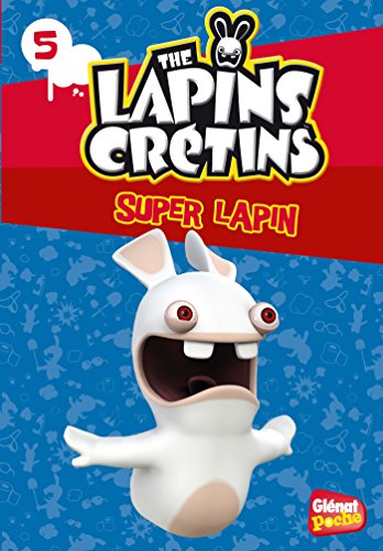 The Lapins crétins - Poche - Tome 05: Super lapin