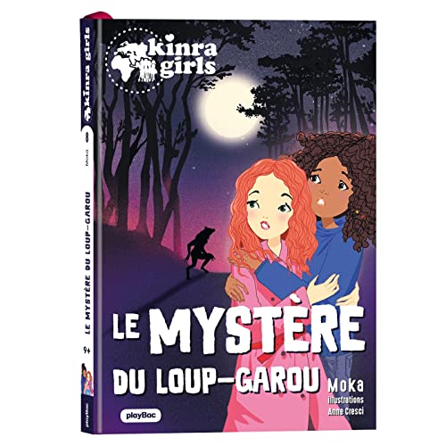 Kinra Girls - Destination Mystère - Le mystère du Loup-garou - Tome 8