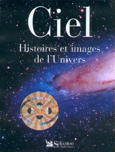 Ciel. Histoires et images de l'Univers