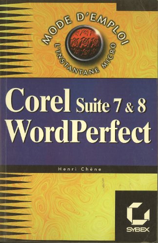 Corel WordPerfect 7 et 8, mode d'emploi