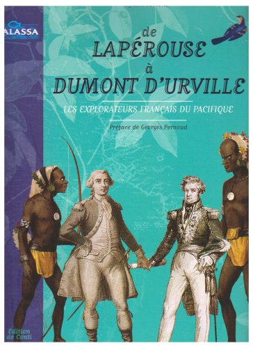 De Lapérouse à Dumont d'Urville : Les explorateurs français du Pacifique