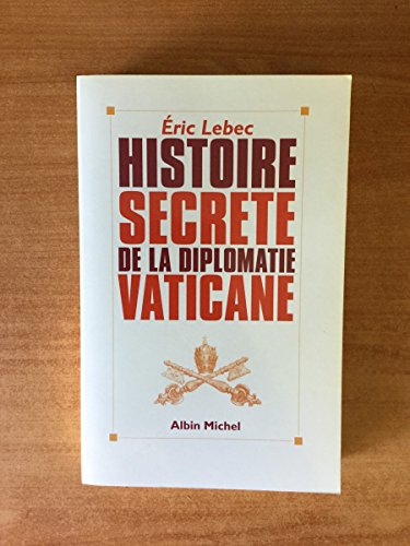 Histoire Secrète de la Diplomatie Vaticane