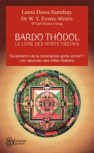 Le livre des morts tibétains: ou Les expériences d'après la mort dans le plan du Bardo