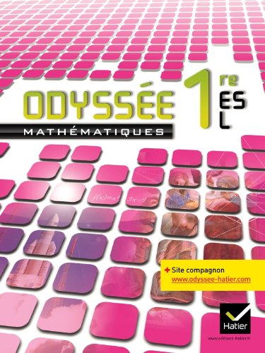 Odyssée Mathématiques 1res ES/L éd 2011 - Manuel de l'élève (format compact): Manuel de l'élève Format Compact