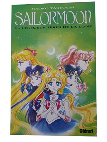 Sailor Moon - Tome 03: Les Justicières de la Lune