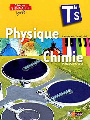E.S.P.A.C.E Tle S • Manuel de l'élève Spécialité Physique-Chimie Petit Format (Éd. 2012)