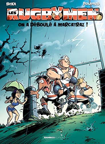 Les Rugbymen - tome 14: On a déboulé à Marcatraz !