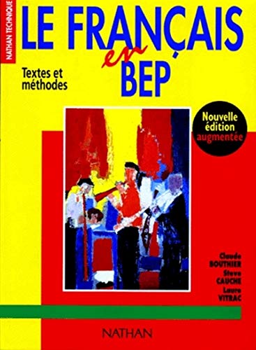 LE FRANCAIS EN BEP. Textes et méthodes, Edition 1997
