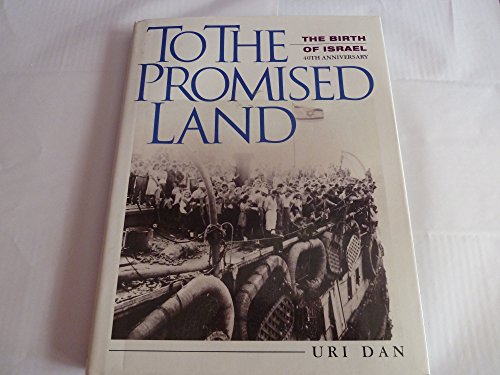 To the Promised Land: The Birth of Israel/40th Anniversary