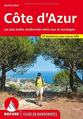 Côte d'Azur - Les 45 plus belles randonnées pédestres.