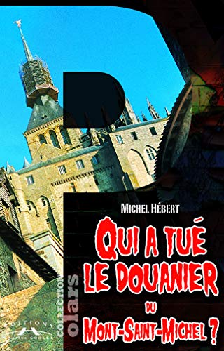 Qui a tué le douanier du Mont Saint Michel