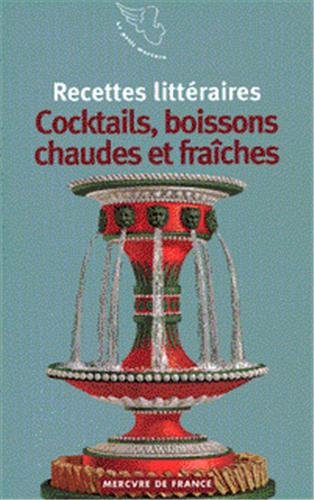 Recettes littéraires, VI : Cocktails, boissons chaudes et fraîches