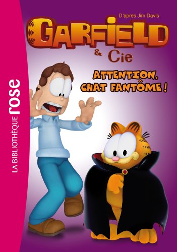 Garfield 09 - Attention, chat fantôme !