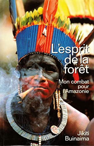 L'esprit de la forêt - Mon combat pour l'Amazonie