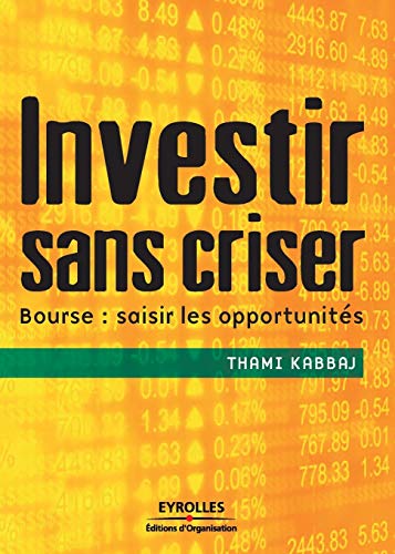 Investir sans criser: Bourse : saisir les opportunités