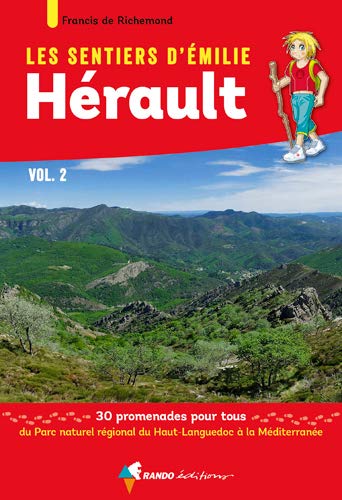 Les Sentiers d'Emilie Hérault Vol. 2 (2e ed): Du Parc naturel régional du Haut-Languedoc à la Méditerranée