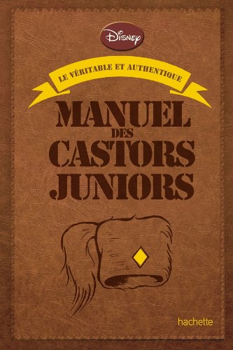 Le véritable et authentique manuel des Castors juniors