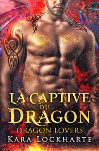 La Captive du dragon: Les Dragons Amoureux