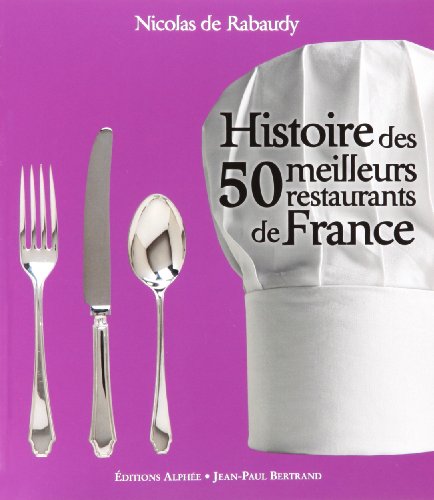 Histoire des 50 meilleurs restaurants de France