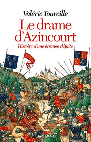 Le Drame d'Azincourt: Histoire d'une étrange défaite