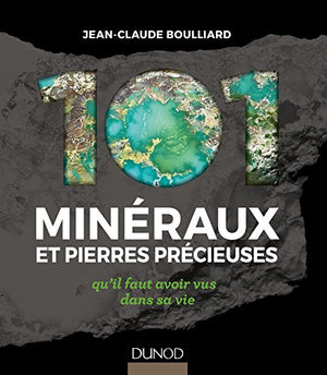 101 minéraux et pierres précieuses