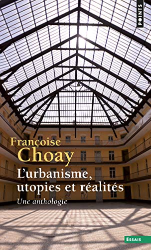 L'Urbanisme, utopies et réalités ((réédition)): Une anthologie