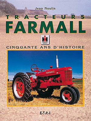 Tracteurs Farmall - cinquante ans d'histoire