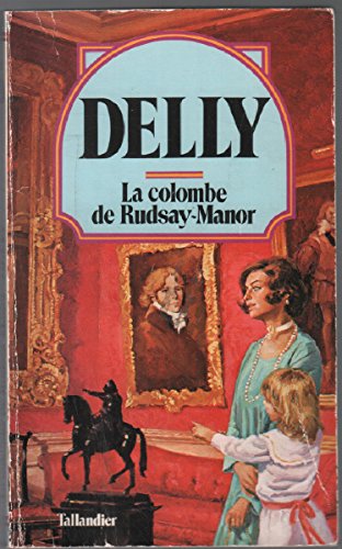 La Colombe de Rudsay-Manor (Collection Delly)