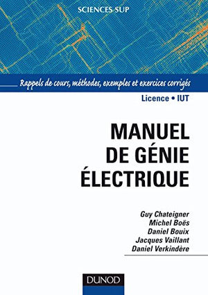 Les bases du génie électrique : Rappels de cours et exercices corrigés