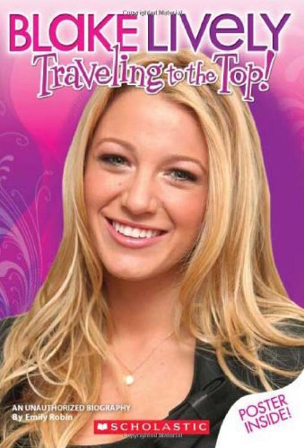 Blake Lively: Traveling to the Top