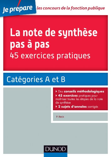 La note de synthèse pas à pas - 45 exercices pratiques - Catégories A et B: Catégories A et B