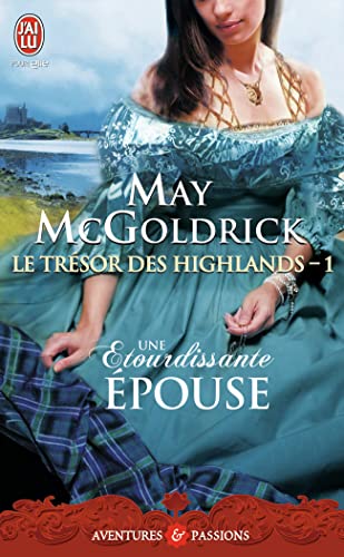 Le trésor des Highlands, 1 : Une étourdissante épouse