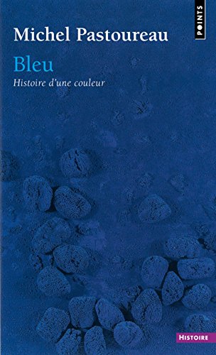 Bleu: Histoire d'une couleur