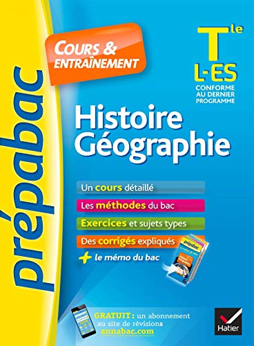 Histoire-Géographie Tle L, ES - Prépabac Cours & entraînement: cours, méthodes et exercices de type bac (terminale L, ES)