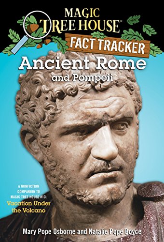 Ancient Rome and Pompeii: A Nonfiction Companion to Magic Tree House