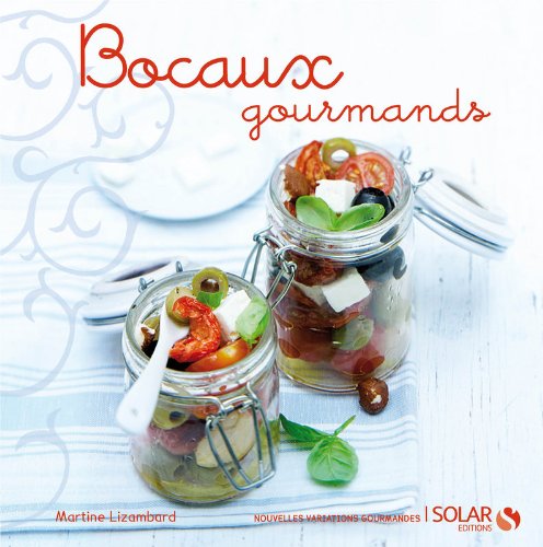 Bocaux gourmands - Nouvelles variations gourmandes