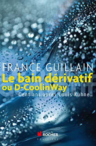 Le bain dérivatif ou D-CoolinWay : Cent ans après Louis Kuhne...