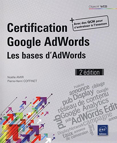 Certification Google AdWords - Principes fondamentaux : les bases de la publicité (2e édition)