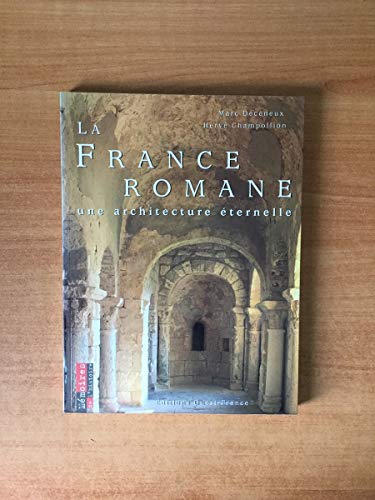 La France romane: Une architecture éternelle