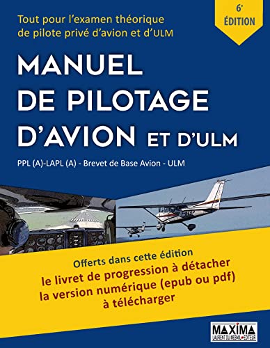 Manuel de pilotage d'avion et d'ULM: PPL(A)-LAPL (A) - Brevet de base avion - ULM