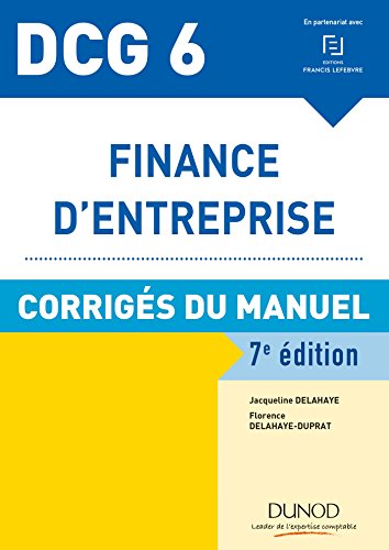 DCG 6 - Finance d'entreprise - 7e éd. - Corrigés du manuel