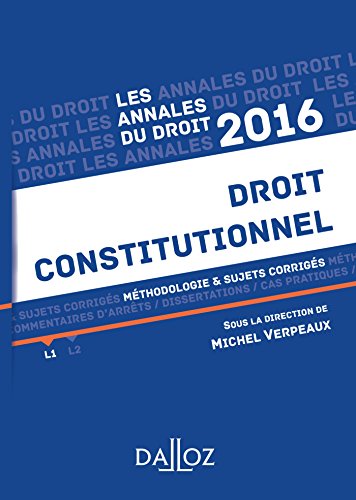 Droit constitutionnel 2016: Méthodologie & sujets corrigés
