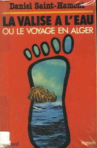 La Valise à l'eau ou le Voyage en Alger