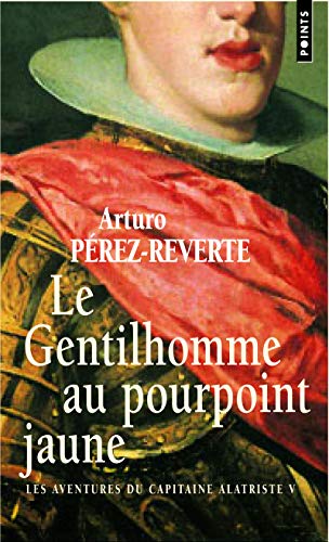 Le Gentilhomme au pourpoint jaune, tome 5: Les Aventures du capitaine Alatriste, t. 5