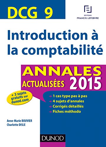 DCG 9 - Introduction à la comptabilité - Annales actualisées 2015: Annales actualisées