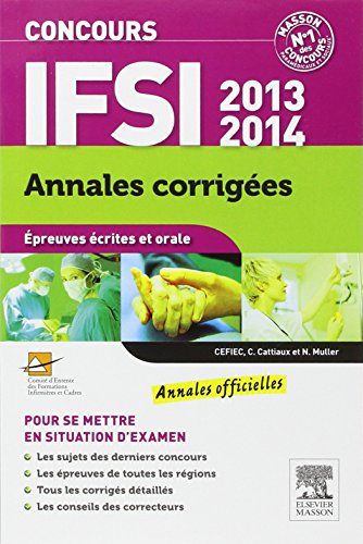 Concours IFSI 2013-2014 Annales corrigées: Épreuves écrites et orale
