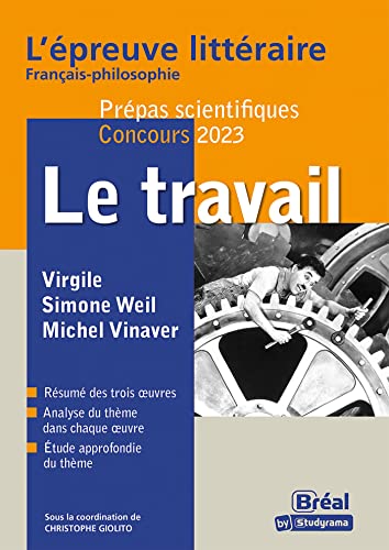 Le travail - L'épreuve littéraire Français-philosophie: Prépas scientifiques concours 2023