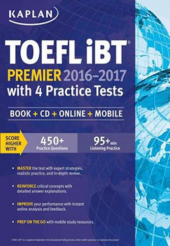 Kaplan TOEFL iBT Premier 2016-2017 with 4 Practice Tests: Book + CD + Online + Mobile