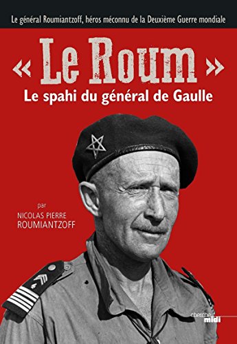 Le ROUM, le spahi du général de Gaulle